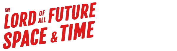 The Lord Of All Future Space And Time
