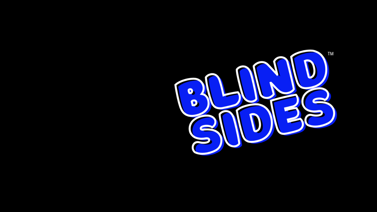 BLIND SIDES