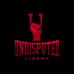 Undisputed Cinema