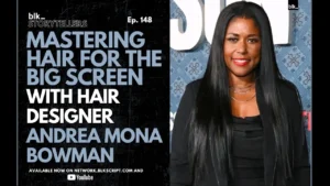 Mastering Hair for the Big Screen with Hair Designer Andrea Mona Bowman
