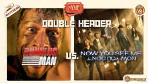 DOUBLE HEADER: “The Running Man” & “Now You See Me: Now You Don’t”