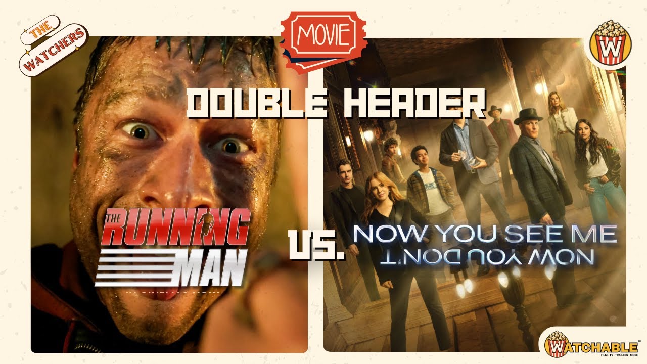 DOUBLE HEADER: “The Running Man” & “Now You See Me: Now You Don’t”