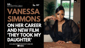 Vanessa Simmons On Her Career And New Film ‘They Took My Daughter’