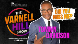 Comedian Tommy Davidson On The Varnell Hill Show