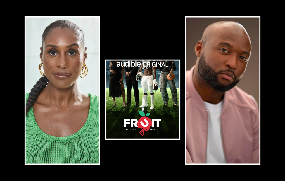 Issa Rae And Mike Gauyo’s Scripted Audio Drama “Fruit: The Cost Of Legacy” Available Now On Audible