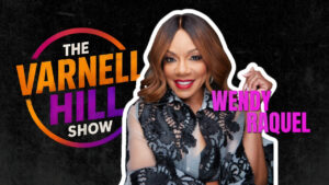Wendy Raquel Robinson Shares Behind-The-Scenes Of The Varnell Hill Show!