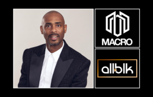 MACRO’s Charles D. King Acquires Streaming Service ALLBLK To Boost Original Programming