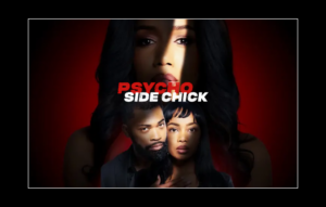 ‘Psycho Side Chick’ Is Now Streaming On Tubi Today